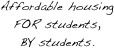 Affordable housing FOR students,